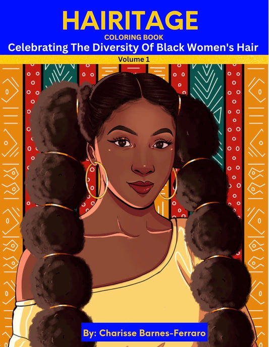 Hairitage-Celebrating The Diversity of Black Women's Hair Vol 1.